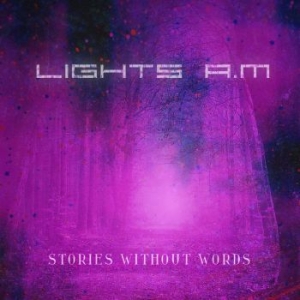 Lights A.M. - Stories Without Words Vol. 1 ryhmässä CD @ Bengans Skivbutik AB (4258029)