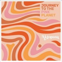 Aktopasa - Journey To The Pink Planet ryhmässä CD @ Bengans Skivbutik AB (4258094)