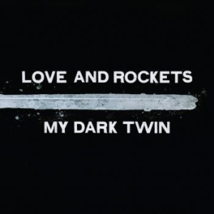 Love And Rockets - My Dark Twin ryhmässä CD @ Bengans Skivbutik AB (4258399)