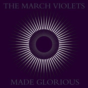 March Violets The - Made Glorious ryhmässä CD @ Bengans Skivbutik AB (4258415)