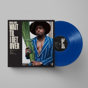 Durand Jones - Wait Til I Get Over (Ltd Blue Jay C ryhmässä Minishops / Aaron Frazer @ Bengans Skivbutik AB (4258477)
