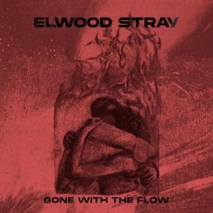 Elwood Stray - Gone With The Flow ryhmässä CD @ Bengans Skivbutik AB (4258650)