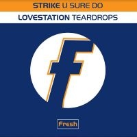 Strike / Lovestation - U Sure Do / Teardrops ryhmässä VINYYLI @ Bengans Skivbutik AB (4259022)