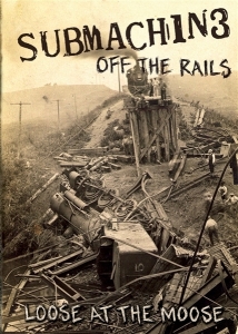 Submachine - Off The Rails (Loose At The Moose) -Dvd+Cd- ryhmässä DVD & BLU-RAY @ Bengans Skivbutik AB (4259530)