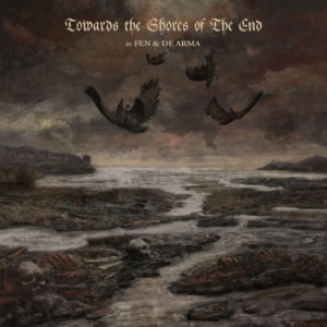 Fen & De Arma - Towards The Shores Of The End ryhmässä VINYYLI @ Bengans Skivbutik AB (4260883)