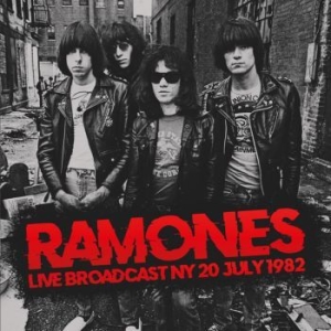 Ramones - Live Broadcast Ny 20 July 1982 (2 C ryhmässä CD @ Bengans Skivbutik AB (4260937)