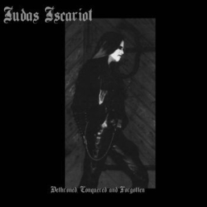 Judas Iscariot - Dethroned, Conquered And Forgotten ryhmässä CD @ Bengans Skivbutik AB (4261548)