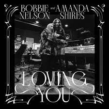 Nelson Bobbie & Amanda Shires - Loving You (White Opaque Vinyl) ryhmässä VINYYLI @ Bengans Skivbutik AB (4261564)