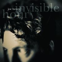 Joe Henry - Invisible Hour ryhmässä CD @ Bengans Skivbutik AB (4262109)