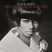 Helene Smith - I Am Controlled By Your Love (Ltd M ryhmässä VINYYLI @ Bengans Skivbutik AB (4262970)