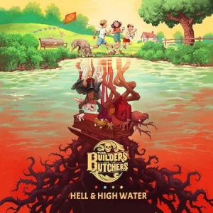 Builders & The Butchers - Hell & High Water ryhmässä VINYYLI @ Bengans Skivbutik AB (4263018)