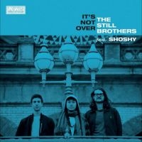 Still Brothers The Ft Shoshy - It?S Not Over/Crazy ryhmässä VINYYLI @ Bengans Skivbutik AB (4264684)