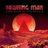 Yawning Man - Long Walk Of The Navajo ryhmässä VINYYLI @ Bengans Skivbutik AB (4264724)