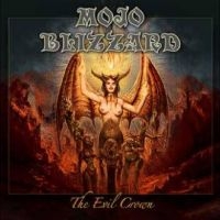 Mojo Blizzar - The Evil Crown ryhmässä CD @ Bengans Skivbutik AB (4265409)