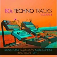 Various Artists - 80S Techno Tracks Vol. 4 ryhmässä CD @ Bengans Skivbutik AB (4265412)