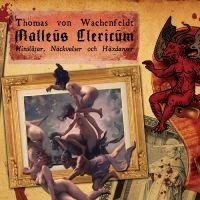 Von Wachenfeldt Thomas - Malleus Clericum ryhmässä ME SUOSITTELEMME / Joululahjavinkki: CD @ Bengans Skivbutik AB (4265766)