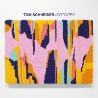 Schneider Tom - Isotopes ryhmässä CD @ Bengans Skivbutik AB (4265777)