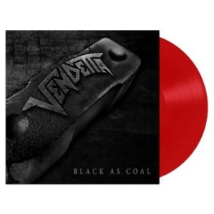 Vendetta - Black As Coal (Red Vinyl Lp) ryhmässä VINYYLI @ Bengans Skivbutik AB (4265797)