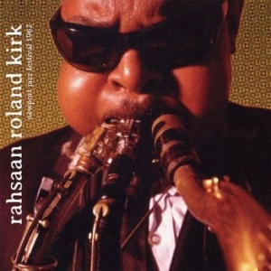 RAHSAAN ROLAND KIRK - Newport Jazz Festival 1962 ryhmässä CD @ Bengans Skivbutik AB (4266526)