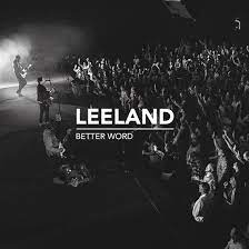 Leeland - Better Word (Live) ryhmässä CD @ Bengans Skivbutik AB (4270775)