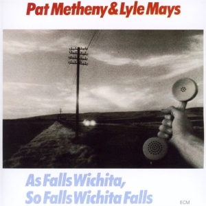 Metheny Pat Mays Lyle - As Falls Wichita, So Falls Wichita ryhmässä CD @ Bengans Skivbutik AB (4271716)