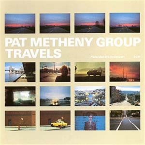 Pat Metheny Group - Travels (2022 Reissue) ryhmässä Minishops / Pat Metheny @ Bengans Skivbutik AB (4271717)