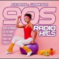 Fitness And Workout - 90S Radio Hits ryhmässä CD @ Bengans Skivbutik AB (4275072)