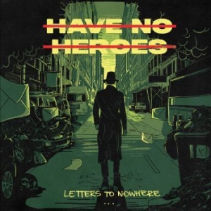 Have No Heroes - Letters To Nowhere (Green Swirl Vin ryhmässä VINYYLI @ Bengans Skivbutik AB (4275091)