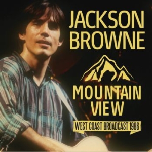 Jackson Browne - Mountain View (Fm Broadcast) ryhmässä CD @ Bengans Skivbutik AB (4275226)