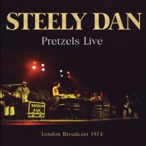 Steely Dan - Pretzels Live - Fm Broadcast ryhmässä CD @ Bengans Skivbutik AB (4275250)