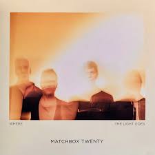 MATCHBOX TWENTY - WHERE THE LIGHT GOES ryhmässä -Start Jan R3 @ Bengans Skivbutik AB (4275261)