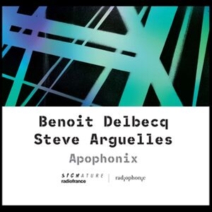 Arguelles Steve Delbecq Benoit - Arguelles & Delbecq: Apophonix ryhmässä CD @ Bengans Skivbutik AB (4275388)