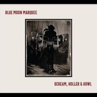 Blue Moon Marquee - Scream, Holler & Howl ryhmässä VINYYLI @ Bengans Skivbutik AB (4275712)