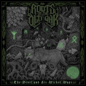 Roots Of The Old Oak - The Devil And His Wicked Ways ryhmässä VINYYLI @ Bengans Skivbutik AB (4275744)