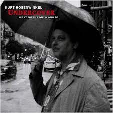 Rosenwinkel Kurt - Undercover: Live At The Village Van ryhmässä CD @ Bengans Skivbutik AB (4275757)