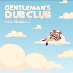 Gentleman's Dub Club - On A Mission (Milky Clear Vinyl) ryhmässä VINYYLI @ Bengans Skivbutik AB (4275879)