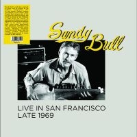 Bull Sandy - Live In San Francisco Late 1969 ryhmässä VINYYLI @ Bengans Skivbutik AB (4275890)