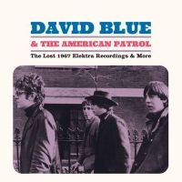 Blue David & The American Patrol - The Lost 1967 Elektra Recordings & ryhmässä VINYYLI @ Bengans Skivbutik AB (4275946)