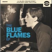 Blue Flames The - The Blue Flames Ep ryhmässä VINYYLI @ Bengans Skivbutik AB (4275948)