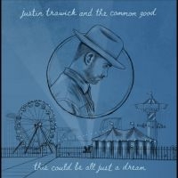 Trawick Justin And The Common Good - This Could Be All Just A Dream ryhmässä VINYYLI @ Bengans Skivbutik AB (4276271)