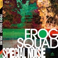 Frog Squad - Special Noise ryhmässä CD @ Bengans Skivbutik AB (4276289)