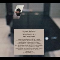 Shibano Satsuki - Wave Notation 3: Erik Satie 1984 ryhmässä CD @ Bengans Skivbutik AB (4276290)