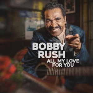 Rush Bobby - All My Love For You ryhmässä CD @ Bengans Skivbutik AB (4276336)