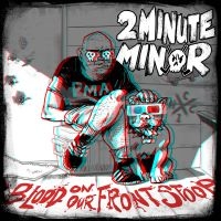 2Minute Minor - Blood On Our Front Stoop ryhmässä CD @ Bengans Skivbutik AB (4276349)