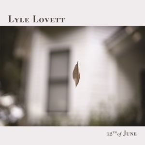 Lyle Lovett - 12th Of June ryhmässä VINYYLI @ Bengans Skivbutik AB (4276756)