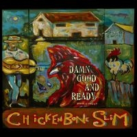 Chickenbone Slim - Damn Good And Ready ryhmässä CD @ Bengans Skivbutik AB (4277888)