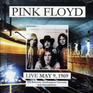 Pink Floyd - Live At Old Refectory May 9, 1969 ryhmässä Minishops / Pink Floyd @ Bengans Skivbutik AB (4278323)