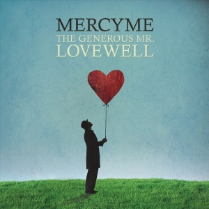 Mercy Me - The Generous Mr Lovewell ryhmässä CD @ Bengans Skivbutik AB (4278502)