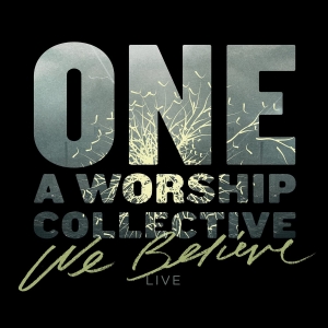 One: A Worship Collective - We Believe ryhmässä CD @ Bengans Skivbutik AB (4278536)