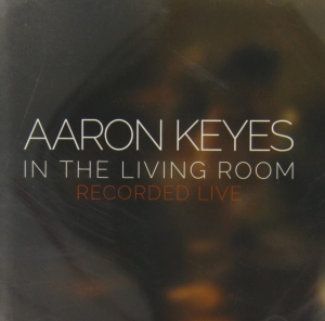 Keyes Aaron - In The Living Room ryhmässä CD @ Bengans Skivbutik AB (4278538)